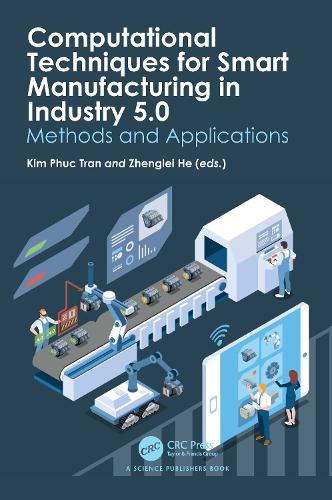 Computational Techniques for Smart Manufacturing in Industry 5.0: Methods and Applications.