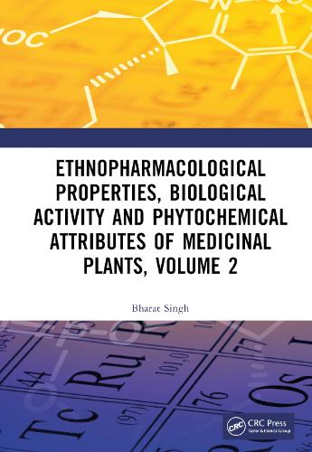 Ethnopharmacological Properties, Biological Activity and Phytochemical Attributes of Medicinal Plants, Volume 2.