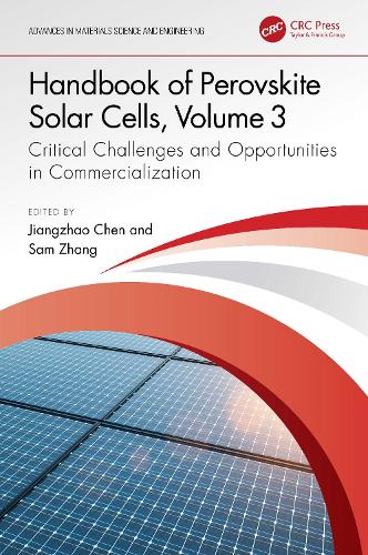Handbook of Perovskite Solar Cells, Volume 3: Critical Challenges and Opportunities in Commercialization.
