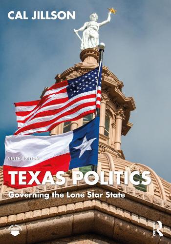 Texas Politics: Governing the Lone Star State. 9th edition