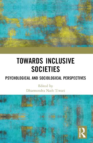Towards Inclusive Societies: Psychological and Sociological Perspectives.
