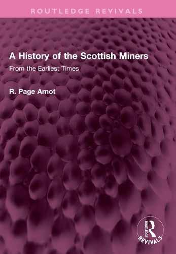 A History of the Scottish Miners: From the Earliest Times.