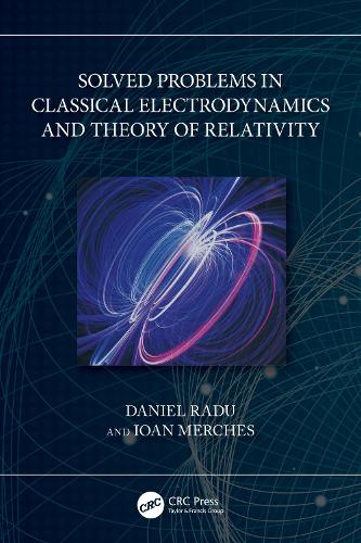 Solved Problems in Classical Electrodynamics and Theory of Relativity.