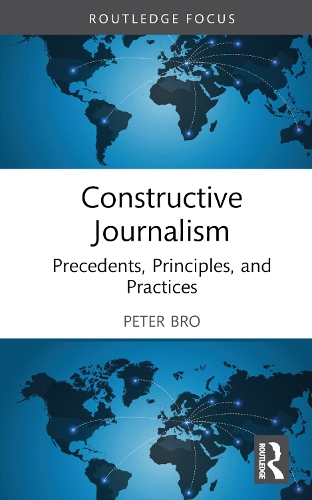 Constructive Journalism: Precedents, Principles, and Practices.
