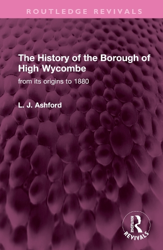 The History of the Borough of High Wycombe: from its origins to 1880.