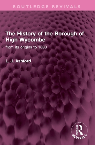 The History of the Borough of High Wycombe: from its origins to 1880.