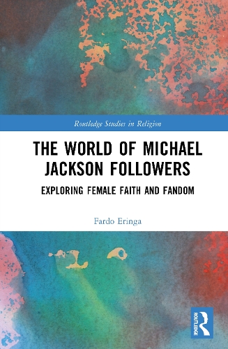 The World of Michael Jackson Followers: Exploring Female Faith and Fandom.
