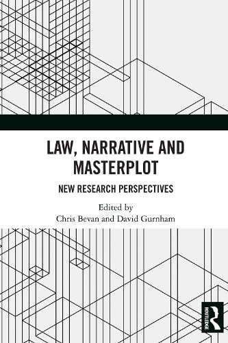 Law, Narrative and Masterplot: New Research Perspectives.