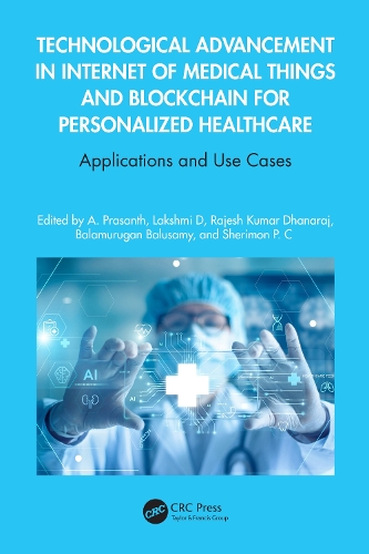 Technological Advancement in Internet of Medical Things and Blockchain for Personalized Healthcare: Applications and Use Cases.
