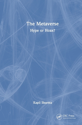The Metaverse: Hype or Hoax?.