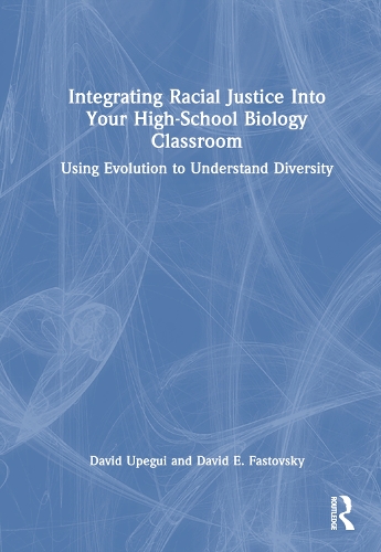 Integrating Racial Justice Into Your High-School Biology Classroom: Using Evolution to Understand Diversity.