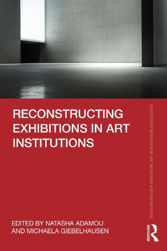 Reconstructing Exhibitions in Art Institutions.