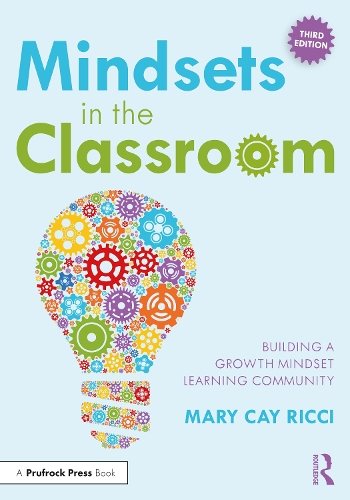Mindsets in the Classroom: Building a Growth Mindset Learning Community 3rd edition
