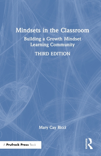 Mindsets in the Classroom: Building a Growth Mindset Learning Community 3rd edition