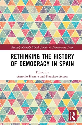 Rethinking the History of Democracy in Spain.
