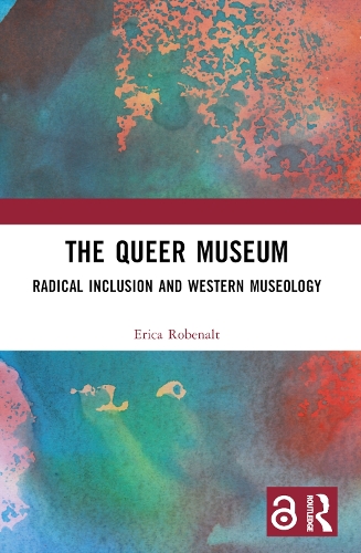The Queer Museum: Radical Inclusion and Western Museology.