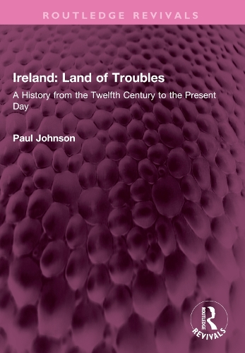Ireland: Land of Troubles: A History from the Twelfth Century to the Present Day.