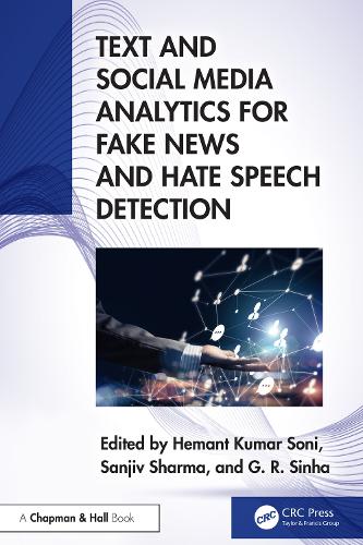 Text and Social Media Analytics for Fake News and Hate Speech Detection.