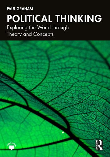 Political Thinking: Exploring the World through Theory and Concepts.