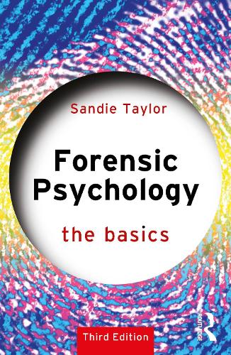 Forensic Psychology: The Basics. 3rd edition