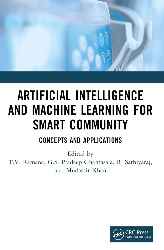 Artificial Intelligence and Machine Learning for Smart Community: Concepts and Applications.