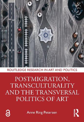 Postmigration, Transculturality and the Transversal Politics of Art.