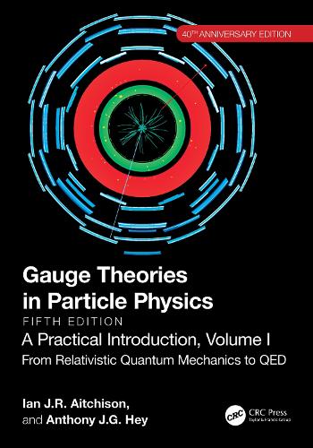 Gauge Theories in Particle Physics, 40th Anniversary Edition