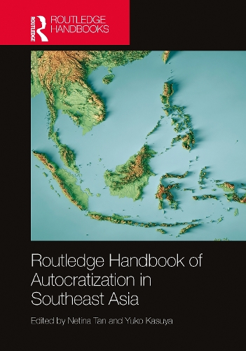 Routledge Handbook of Autocratization in Southeast Asia.