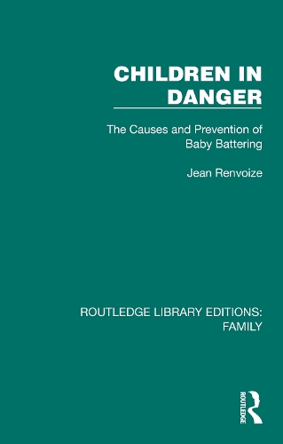 Children in Danger: The Causes and Prevention of Baby Battering.