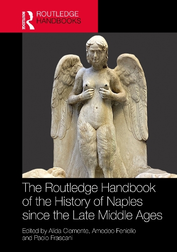 The Routledge Handbook of the History of Naples since the Middle Ages.