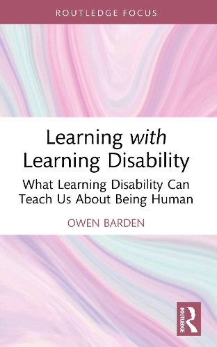 Learning with Learning Disability: What Learning Disability Can Teach Us About Being Human.