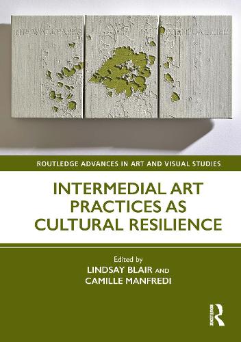 Intermedial Art Practices as Cultural Resilience.
