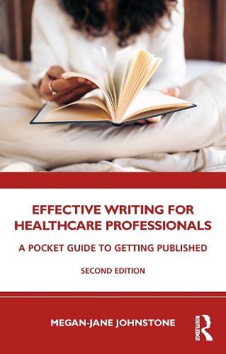 Effective Writing for Healthcare Professionals: A Pocket Guide to Getting Published. 2nd edition