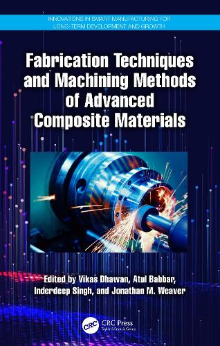 Fabrication Techniques and Machining Methods of Advanced Composite Materials.