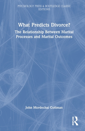 What Predicts Divorce?: The Relationship Between Marital Processes and Marital Outcomes.