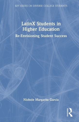 LatinX Students in Higher Education