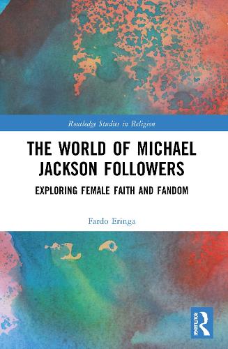 The World of Michael Jackson Followers: Exploring Female Faith and Fandom.