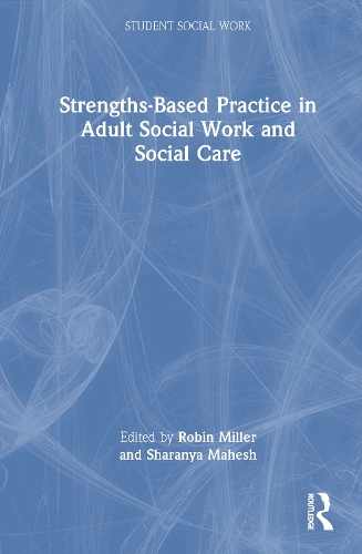 Strengths-Based Practice in Adult Social Work and Social Care.