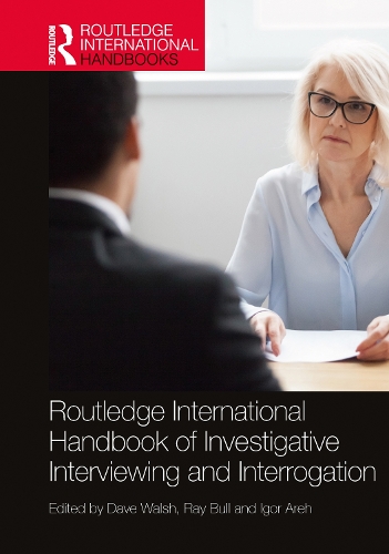 Routledge International Handbook of Investigative Interviewing and Interrogation.