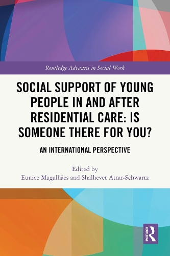 Social Support of Young People in and after Residential Care: Is Someone There for You?: An International Perspective.
