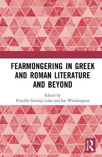 Fearmongering in Greek and Roman Literature and Beyond.