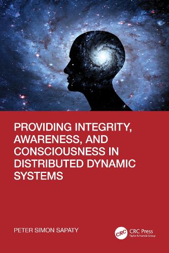 Providing Integrity, Awareness, and Consciousness in Distributed Dynamic Systems.