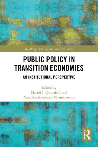 Public Policy in Transition Economies: An Institutional Perspective.