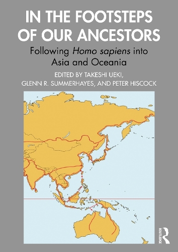 In the Footsteps of Our Ancestors: Following Homo sapiens into Asia and Oceania.