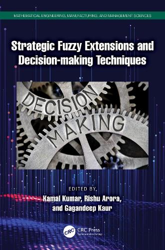 Strategic Fuzzy Extensions and Decision-making Techniques.