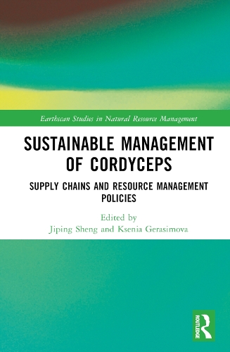 Sustainable Management of Cordyceps: Supply Chains and Resource Management Policies.