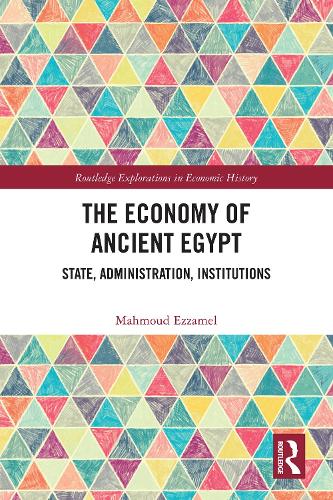 The Economy of Ancient Egypt: State, Administration, Institutions.