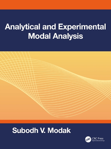 Analytical and Experimental Modal Analysis.