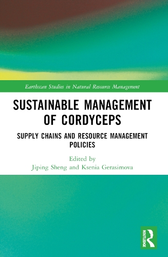 Sustainable Management of Cordyceps: Supply Chains and Resource Management Policies.