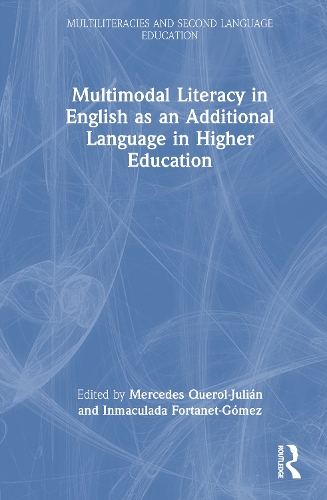 Multimodal Literacy in English as an Additional Language in Higher Education.